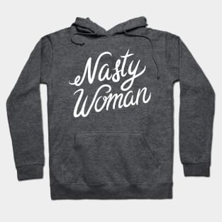 Nasty Woman Hoodie